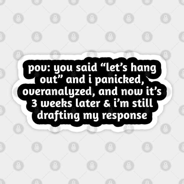 Funny Overthinking Meme T-Shirt | Hangout Anxiety Sticker by Stylish Shirt